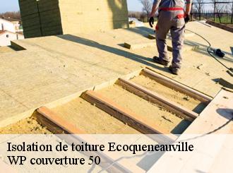Isolation de toiture  ecoqueneauville-50480 WP couverture 50