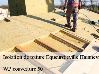 Isolation de toiture  equeurdreville-hainneville-50120 WP couverture 50