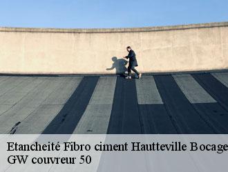 Etancheité Fibro ciment  hautteville-bocage-50390 GW couvreur 50
